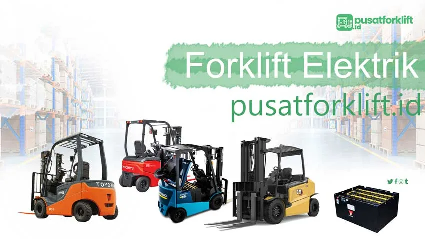 PUSAT Forklift Elektrik TERBAIK